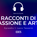 Racconti di Passione e Arte - Episodio 1: Lucio Tessarin - Episodio 1 Lucio Tessarin